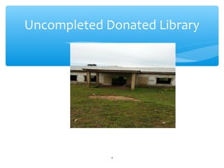 Uncompleted Donated Library
4
 