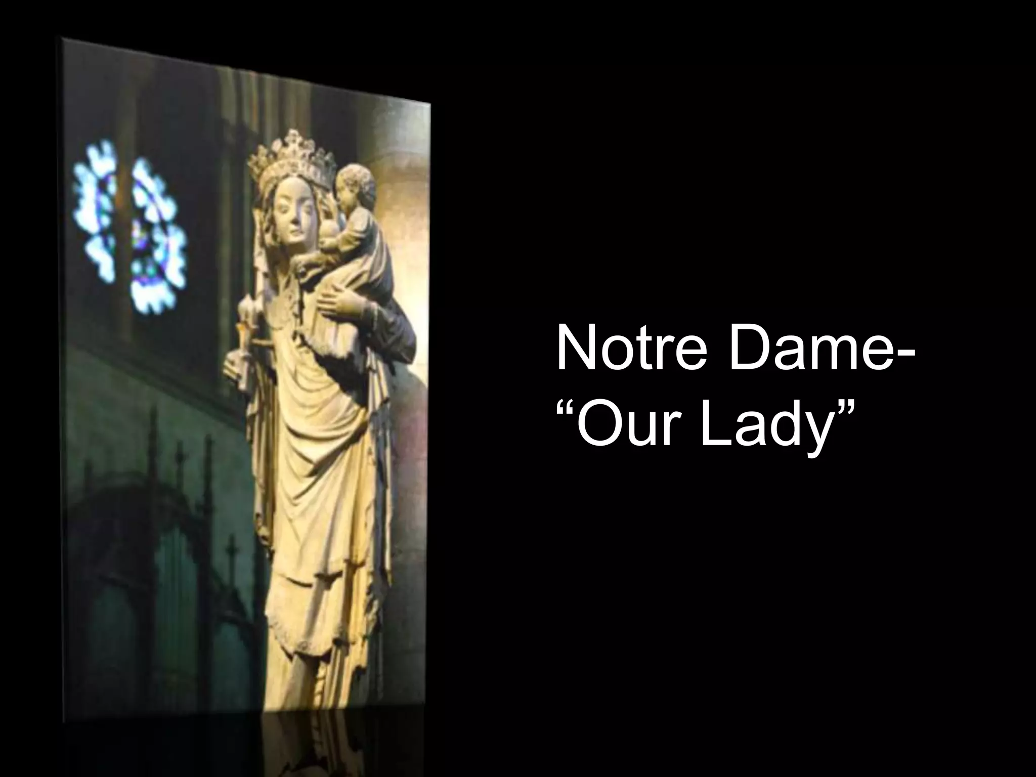 Notre Dame- “Our Lady”