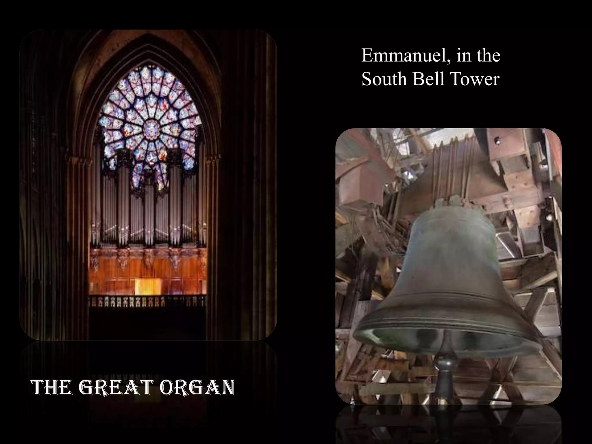 Emmanuel, in the South Bell TowerThe Great Organ