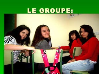 LE GROUPE: 