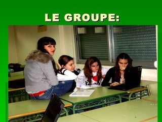 LE GROUPE: 