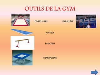 VETEMENTS
 Il existe plusieurs outils de gymnastique, dont
beaucoup nécessitent l'utilisation
d'équipements de protection...