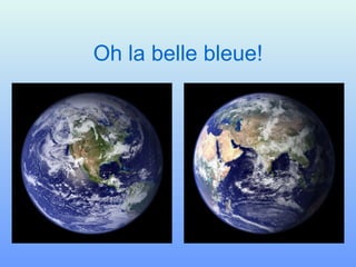 Oh la belle bleue! 