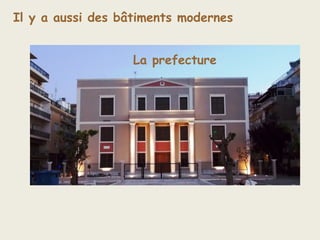 Il y a aussi des bâtiments modernes
La prefecture
 