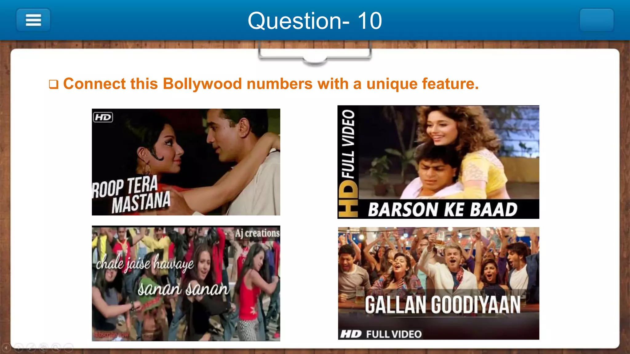 Question- 10
 Connect this Bollywood numbers with a unique feature.
 