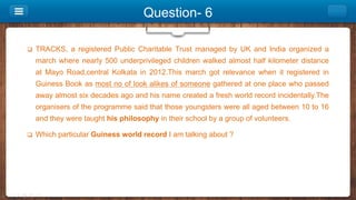 Question- 6
 TRACKS, a registered Public Charitable Trust managed by UK and India organized a
march where nearly 500 unde...