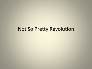 Not So Pretty Revolution
 