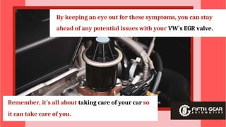 Not Sure About VW EGR Valve Health Look For These Symptoms PPTX
