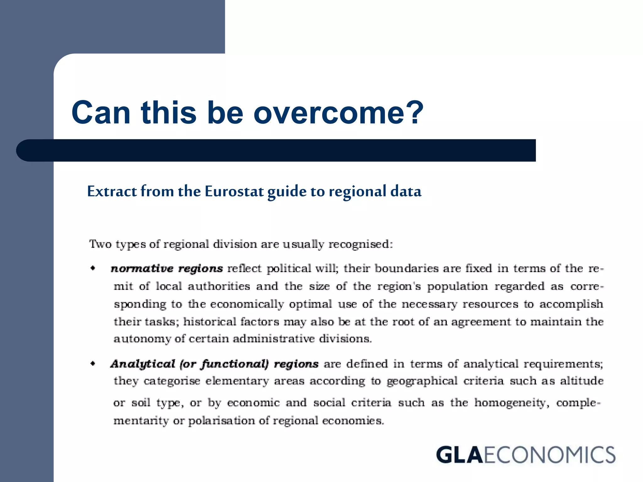 Can this be overcome?
Extract from the Eurostatguide to regional data
 
