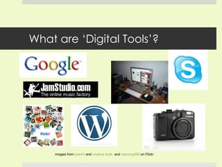 What are ‘Digital Tools’? images from  jutecht  and  creative tools   and  manning999  on Flickr 