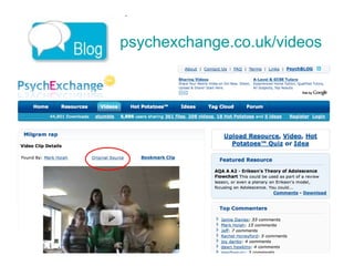 ps ychexchange.co.uk/videos   