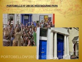 PORTOBELLO Nº 280 DE WESTBOURNE PARK

 