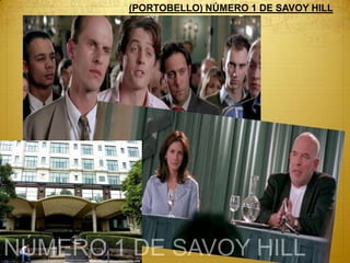 (PORTOBELLO) NÚMERO 1 DE SAVOY HILL

 