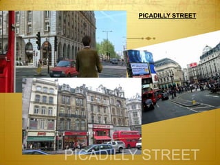 PICADILLY STREET

 