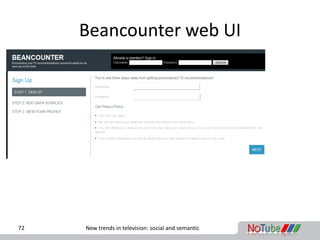 Beancounter web UI




72   New trends in television: social and semantic
 