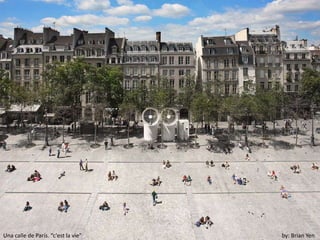 Una calle de París. “c'est la vie”   by: Brian Yen
 