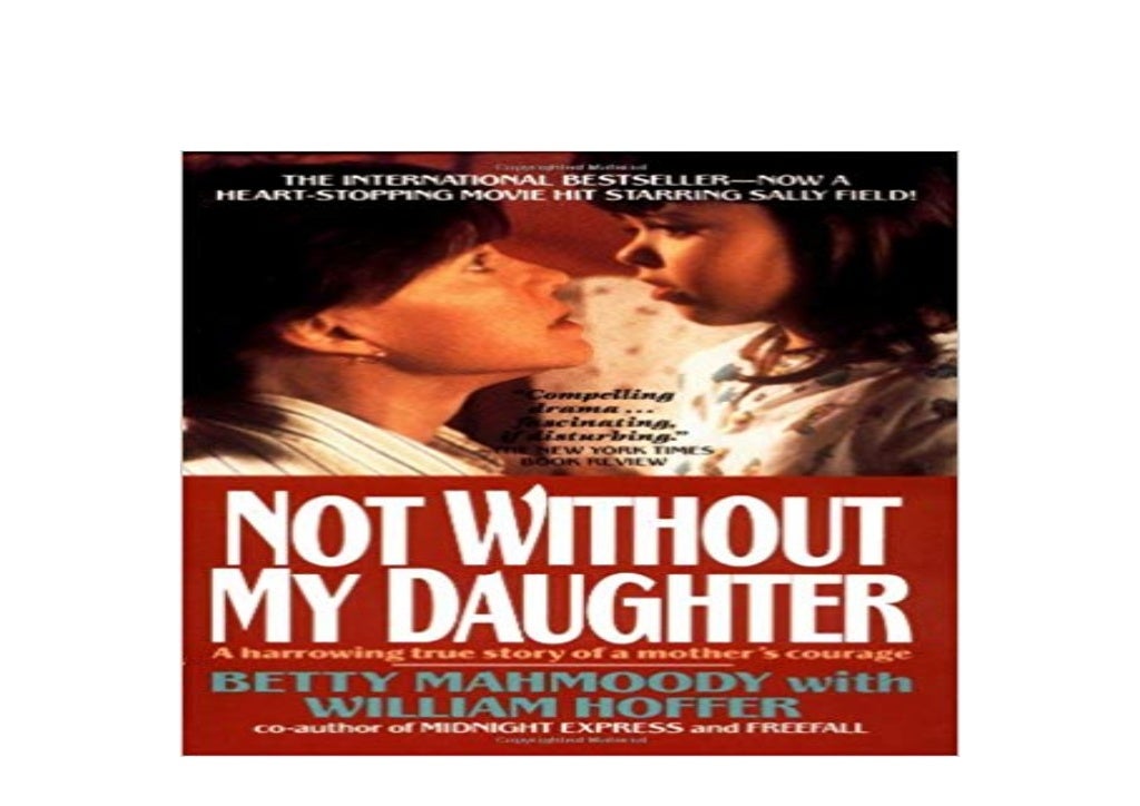 Not Without My Daughter Book Pdf Free BOOK_PAPERBACK LIBRARY Not Without My Daughter The Harrowing True Story