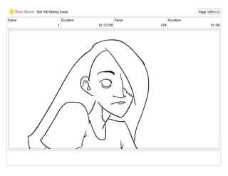 Scene
1
Duration
01:52:00
Panel
109
Duration
01:00
Not Yet Fading Away Page 109/112
 