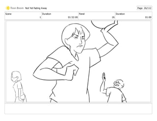 Scene
1
Duration
01:52:00
Panel
26
Duration
01:00
Not Yet Fading Away Page 26/112
 