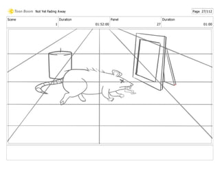 Scene
1
Duration
01:52:00
Panel
27
Duration
01:00
Not Yet Fading Away Page 27/112
 