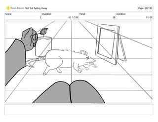 Scene
1
Duration
01:52:00
Panel
28
Duration
01:00
Not Yet Fading Away Page 28/112
 
