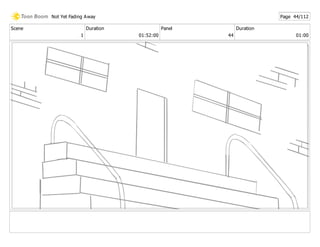 Scene
1
Duration
01:52:00
Panel
44
Duration
01:00
Not Yet Fading Away Page 44/112
 