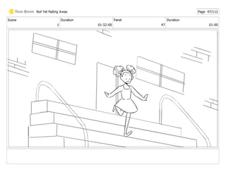 Scene
1
Duration
01:52:00
Panel
47
Duration
01:00
Not Yet Fading Away Page 47/112
 
