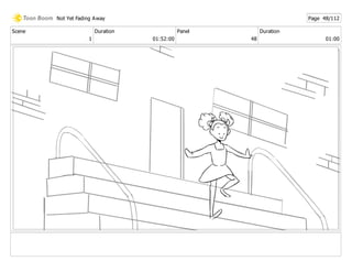 Scene
1
Duration
01:52:00
Panel
48
Duration
01:00
Not Yet Fading Away Page 48/112
 