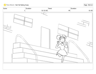 Scene
1
Duration
01:52:00
Panel
49
Duration
01:00
Not Yet Fading Away Page 49/112
 