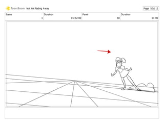 Scene
1
Duration
01:52:00
Panel
50
Duration
01:00
Not Yet Fading Away Page 50/112
 