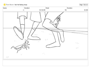 Scene
1
Duration
01:52:00
Panel
55
Duration
01:00
Not Yet Fading Away Page 55/112
 