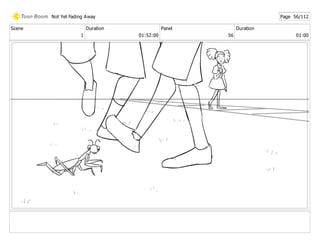 Scene
1
Duration
01:52:00
Panel
56
Duration
01:00
Not Yet Fading Away Page 56/112
 