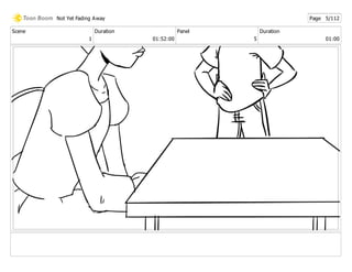 Scene
1
Duration
01:52:00
Panel
5
Duration
01:00
Not Yet Fading Away Page 5/112
 