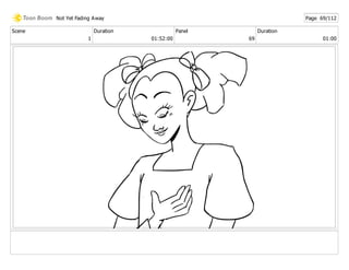 Scene
1
Duration
01:52:00
Panel
69
Duration
01:00
Not Yet Fading Away Page 69/112
 