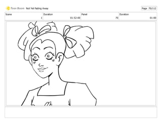 Scene
1
Duration
01:52:00
Panel
70
Duration
01:00
Not Yet Fading Away Page 70/112
 