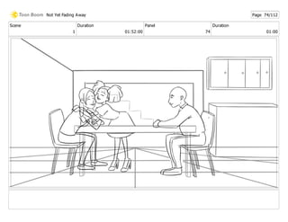 Scene
1
Duration
01:52:00
Panel
74
Duration
01:00
Not Yet Fading Away Page 74/112
 