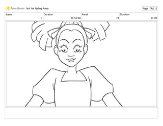 Scene
1
Duration
01:52:00
Panel
78
Duration
01:00
Not Yet Fading Away Page 78/112
 