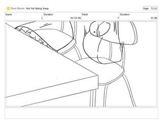 Scene
1
Duration
01:52:00
Panel
7
Duration
01:00
Not Yet Fading Away Page 7/112
 