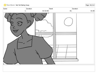 Scene
1
Duration
01:52:00
Panel
81
Duration
01:00
Not Yet Fading Away Page 81/112
 