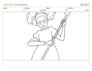 Scene
1
Duration
01:52:00
Panel
85
Duration
01:00
Not Yet Fading Away Page 85/112
 