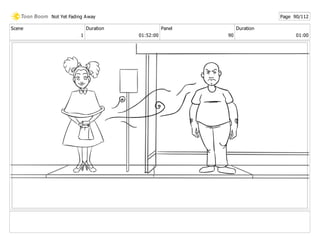 Scene
1
Duration
01:52:00
Panel
90
Duration
01:00
Not Yet Fading Away Page 90/112
 