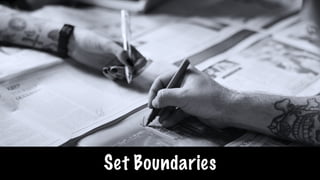 Set Boundaries
 