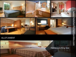 Habitacions King Size
ALLOTJAMENT
www.hotelserhsrivolirambla.com
 