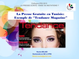 Nouha Belaid La Presse Gratuite En Tunisie Exemple De Tendance Mag
