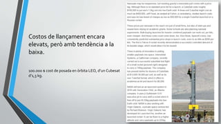 Costos de llançament encara
elevats, però amb tendència a la
baixa.
100.000 $ cost de posada en òrbita LEO, d’un Cubesat
d’1,3 kg.
 