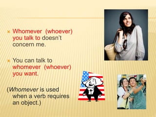 Noun clauses-wh-ever-phrases | PPTX
