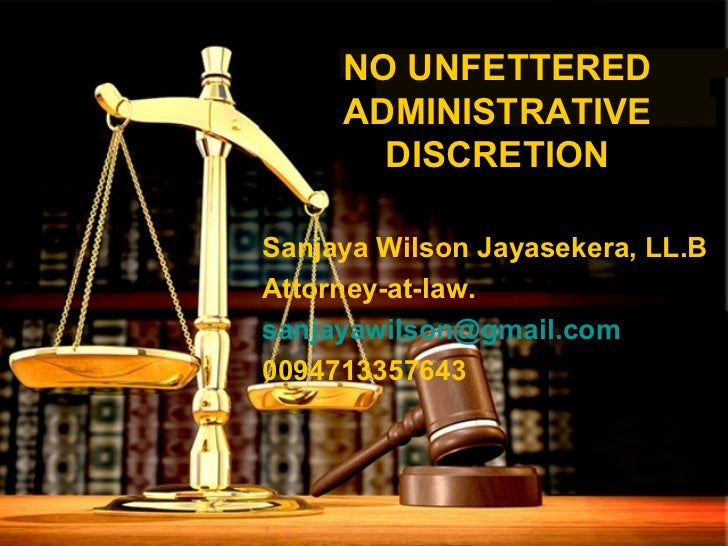 No unfettered administrative Discretion