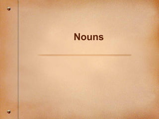 Nouns
 