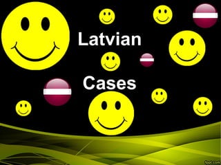 Latvian
Cases
 