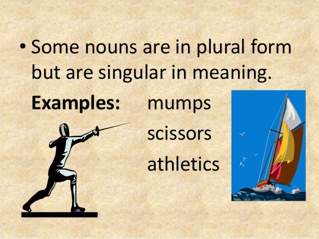 Nouns Plural In Form But Singular In Meaning 10 Examples Kalimat Blog